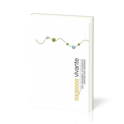 Sagesse vivante - Broché - Transcription dynamique de Job, Proverbes, Ecclésiaste, Cantiques