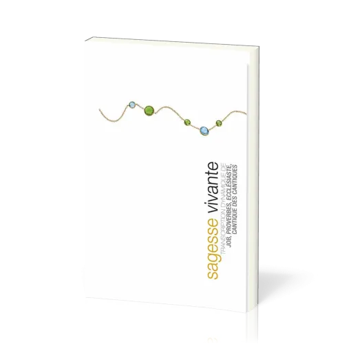 Sagesse vivante - Broché - Transcription dynamique de Job, Proverbes, Ecclésiaste, Cantiques