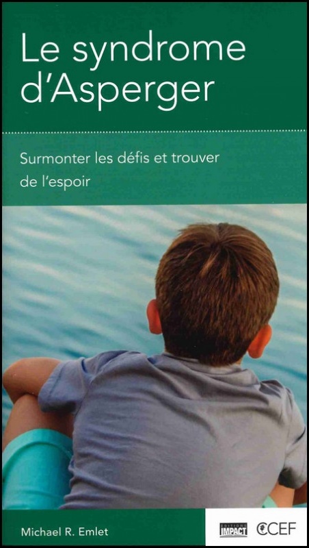 Syndrôme d'Asperger - Surmonter les défis et trouver de l'espoir Syndrôme d'Asperger - Surmonter les défis et trouver de l'espoir