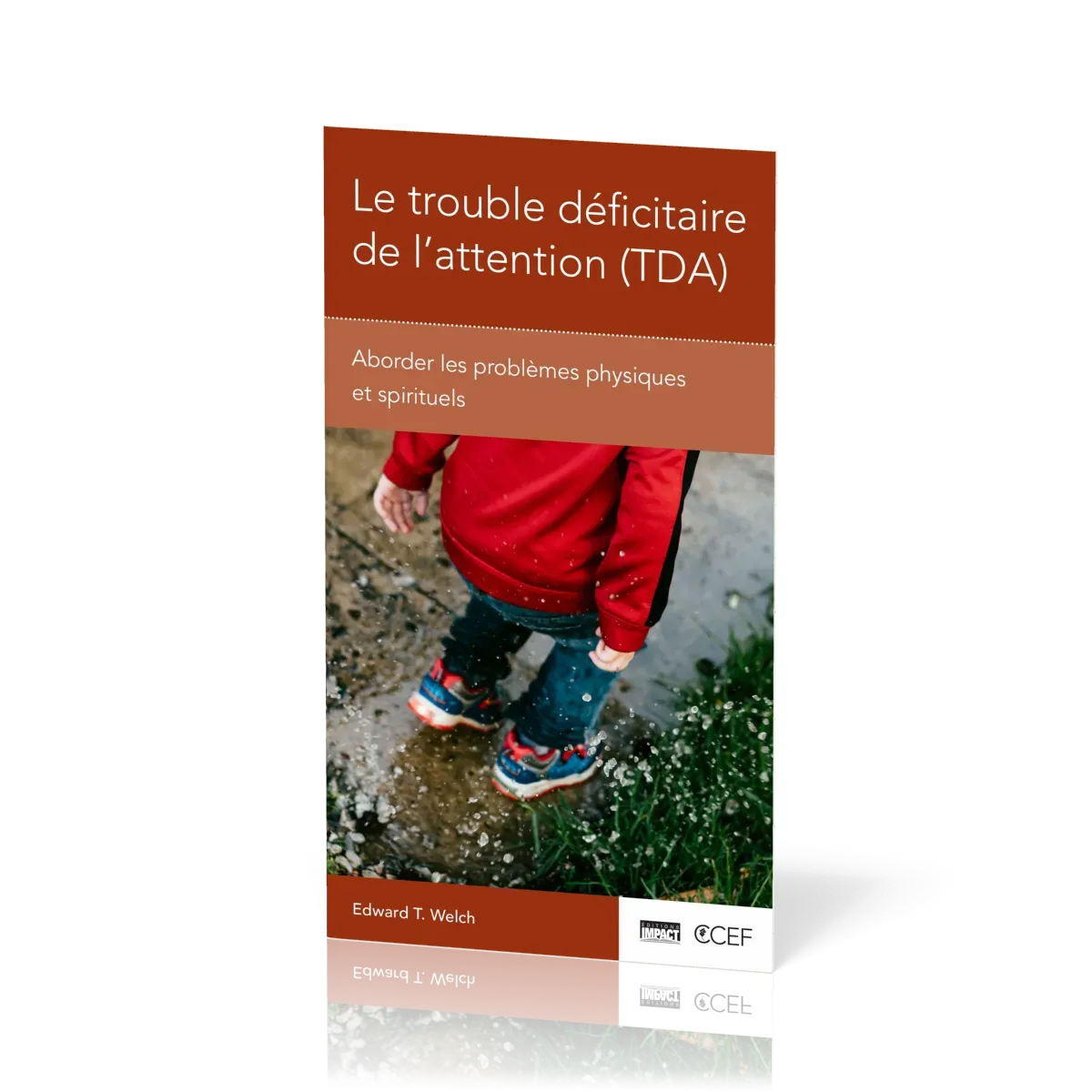 Trouble déficitaire de l'attention (TDA) - Aborder les problèmes physiques et spirituels