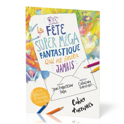 Fête super méga fantastique qui ne finira jamais (La) - Cahier d'activités