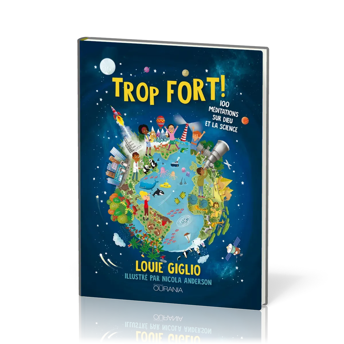 Trop fort ! - 100 méditations sur Dieu et la science