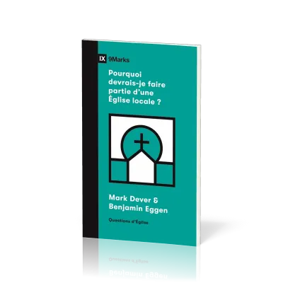 Pourquoi devrais-je faire partie d'une Eglise locale?