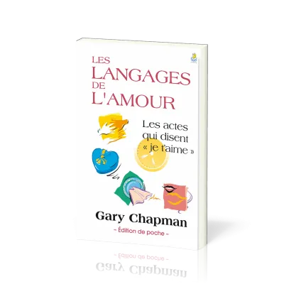 Langages de l'amour (Les) - Les actes qui disent "je t'aime" - format poche