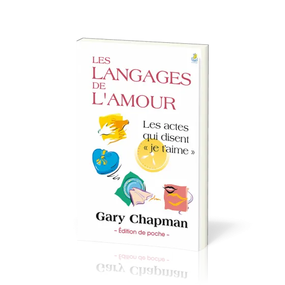 Langages de l'amour (Les) - Les actes qui disent "je t'aime" - format poche