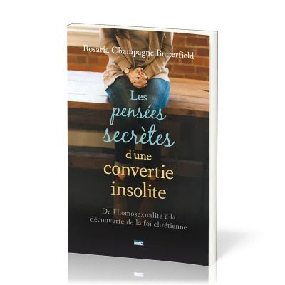 PENSEES SECRETES D'UNE CONVERTIE INSOLITE (LES)