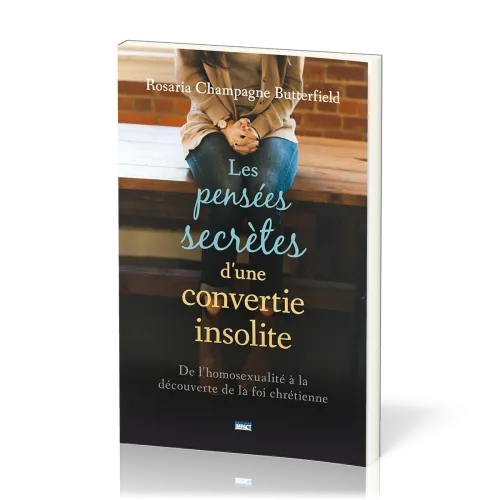 PENSEES SECRETES D'UNE CONVERTIE INSOLITE (LES)