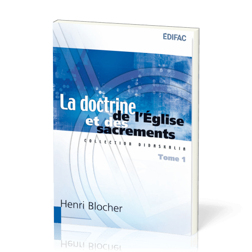 Doctrine de l'Eglise et des sacrements (La) - Tome 1