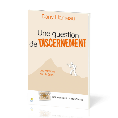 UNE QUESTION DE DISCERNEMENT - LES RELATIONS DU CHRETIEN