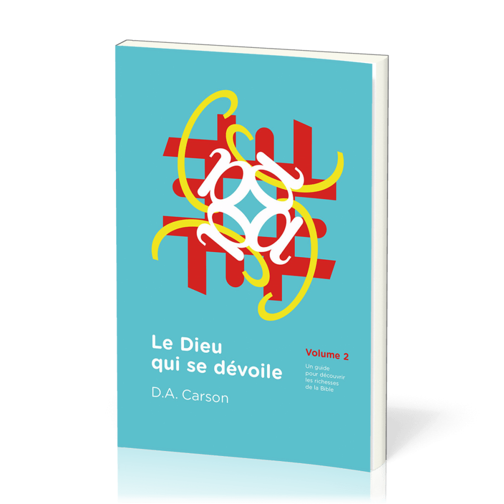 Dieu qui se dévoile (Le) - Vol. 2 - Un guide pour découvrir les richesses de la Bible