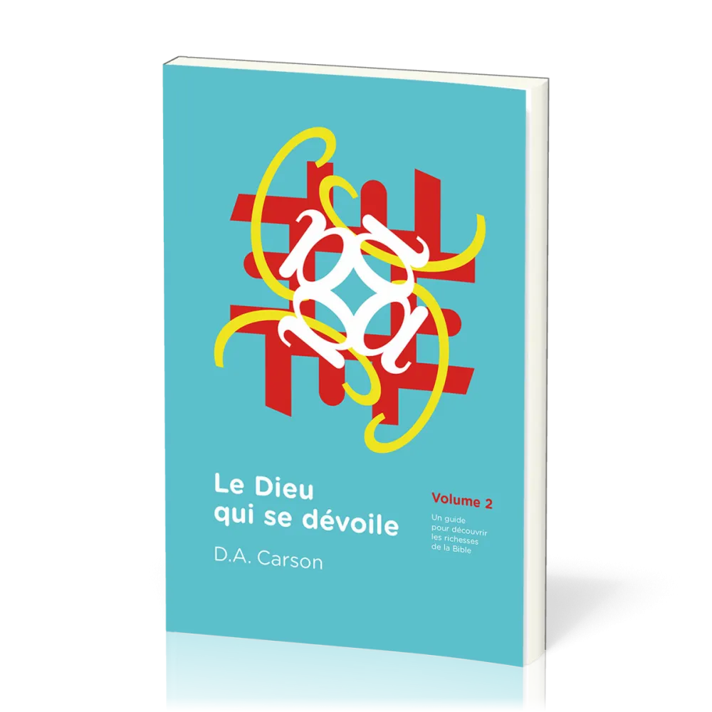 Dieu qui se dévoile (Le) - Vol. 2 - Un guide pour découvrir les richesses de la Bible