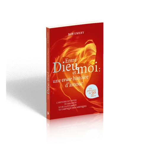 Entre Dieu et moi. une vraie histoire d'amour