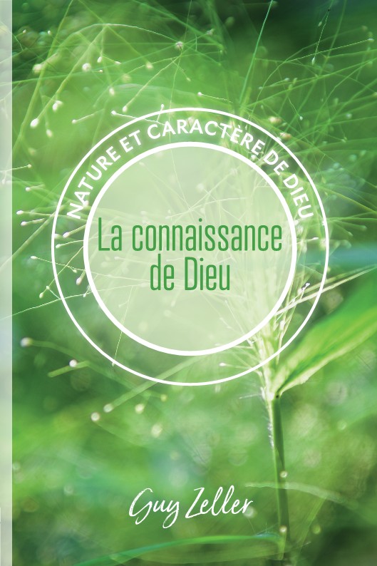 Connaissance de Dieu (La) - Nature et caractère de Dieu