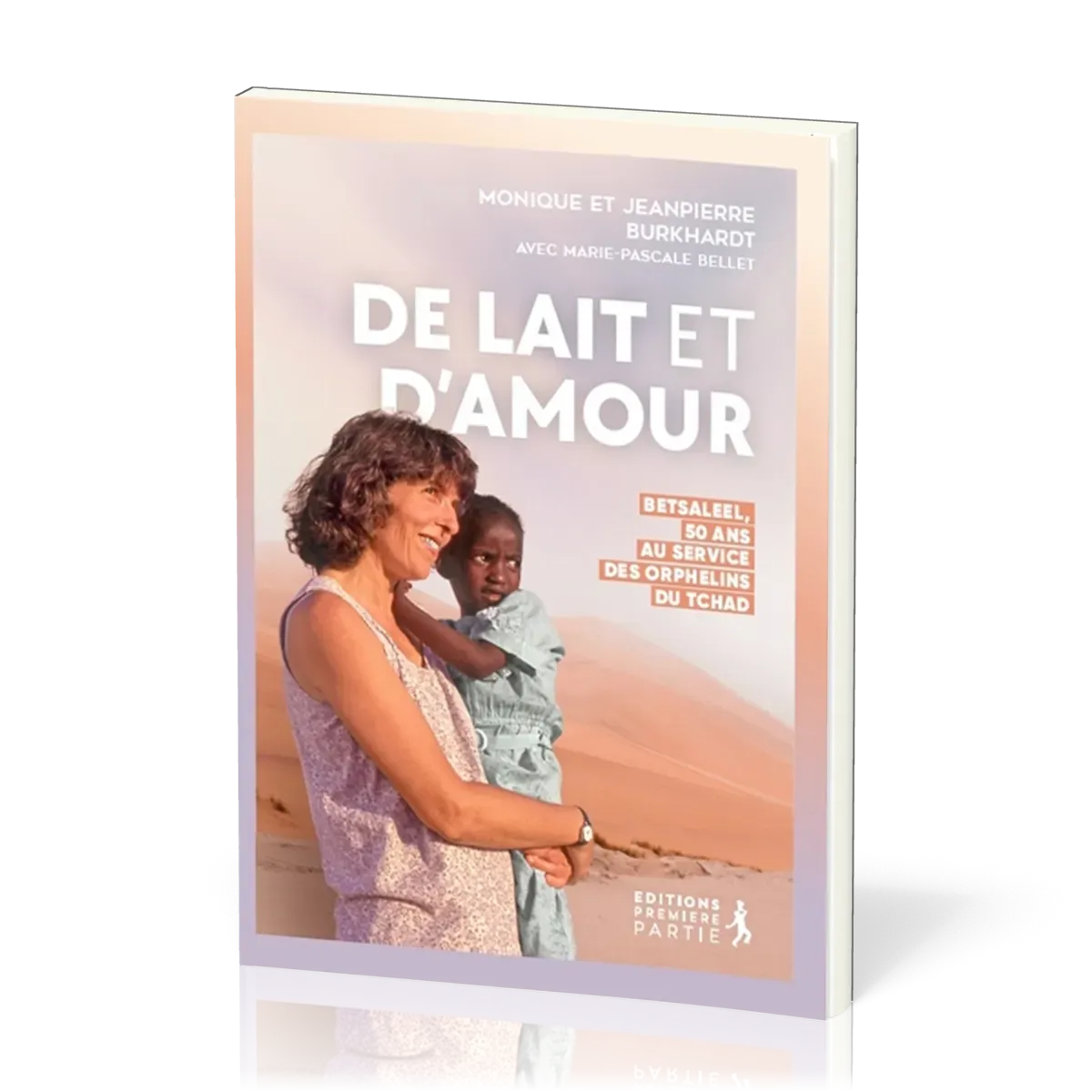 De lait et d'amour: 50 ans au service des orphelins du Tchad