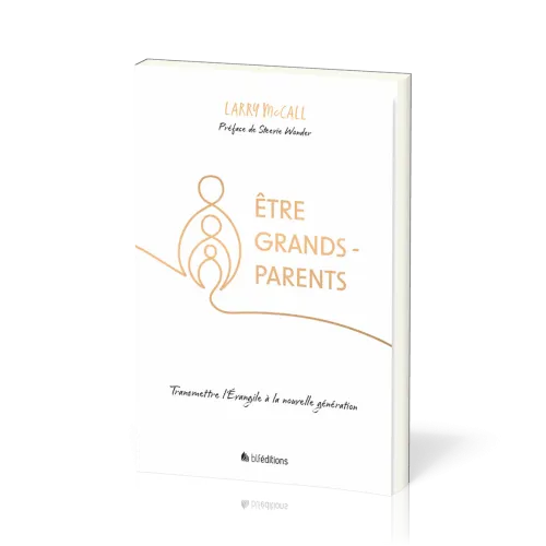 Être grands-parents - Transmettre l'Evangile à la nouvelle génération