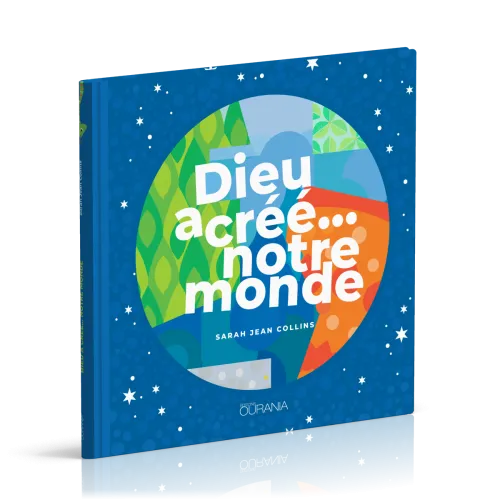 Dieu a créé... notre monde