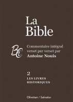 Bible (La) AT-2 - Les livres historiques - commentaire intégral verset par verset